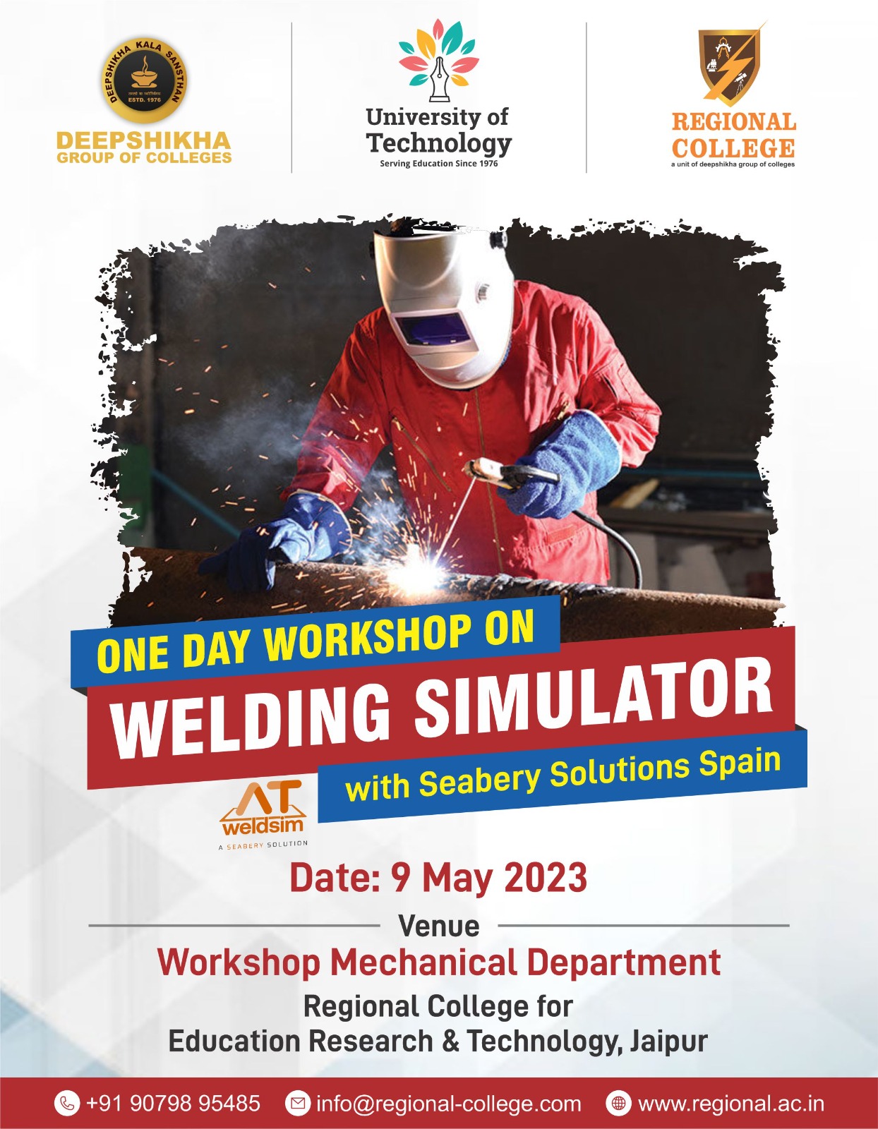 Regional College always believes in bringing opportunities for young minds to learn, innovate, and challenge their potential. With such a commitment, Regional College is organizing a one-day workshop in association with Seabery Solutions Spain on Welding Simulators, an incredible opportunity for young mechanical engineering students to learn all about welding techniques. This workshop will be organized on the 9th of May, 2023 at the Workshop Mechanical Department of the Regional College for Education Research and Technology, Jaipur. This welding training workshop is a step toward helping students learn and gain practical welding experience. This workshop will also help raise the number of qualified welders in the industry. This incredible opportunity has been put forth for the students to gain a deeper understanding of the welding process and have better hands-on experience with the same.