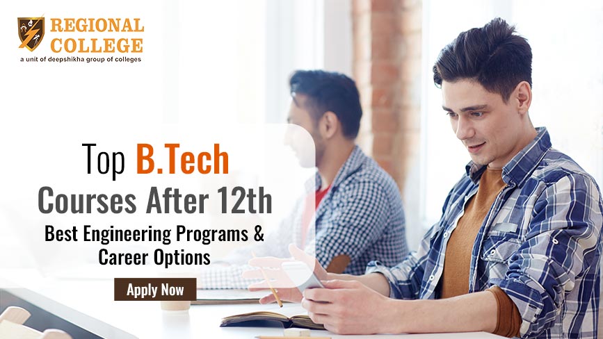 Top B.Tech Courses After 12th